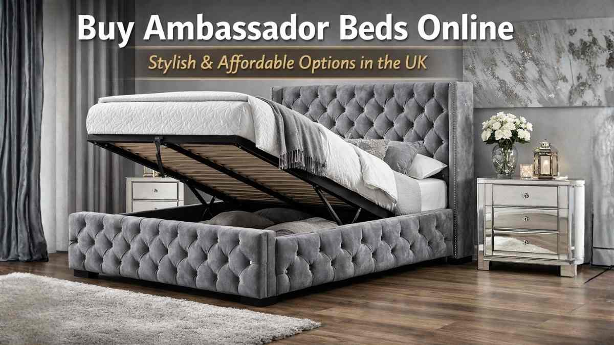 Buy Ambassador Beds Online | Stylish & Affordable Options in the UK