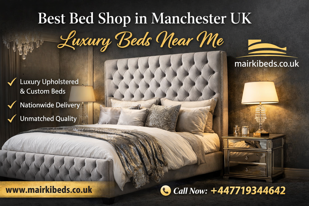 Best Bed Shop in Manchester UK – Luxury Beds Near Me | Premium UK Bed Provider