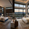 Top Ambassador Bed Designs for a Modern Luxury Bedroom